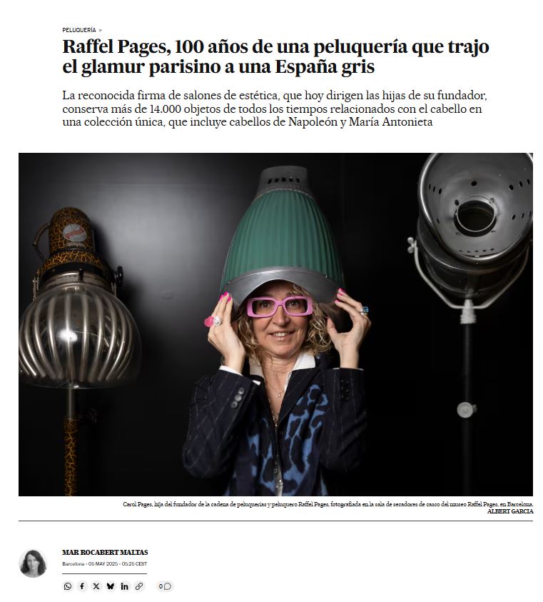 Raffel Pages, 100 años de una peluquería que trajo el glamur parisino a una España gris